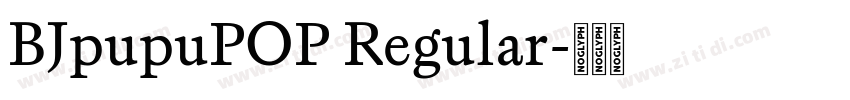BJpupuPOP Regular字体转换